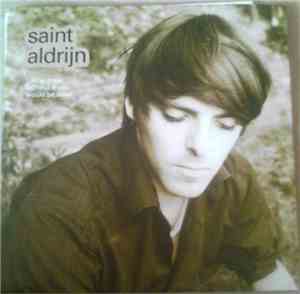 Saint Aldrijn - Life Is Great Without It You Would Be Dead