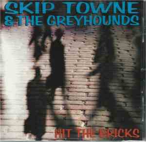 Skip Towne & The Greyhounds - Hit The Bricks