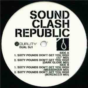 Soundclash Republic - Sixty Pounds Don't Get You High