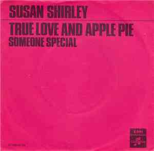 Susan Shirley - True Love And Apple Pie / Someone Special