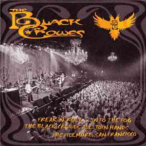 The Black Crowes - Freak 'N' Roll ...Into The Fog, The Black Crowes, All Join Hands, The Fillmore, San Francisco