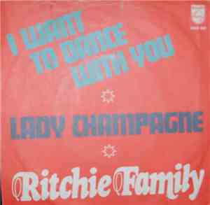 The Ritchie Family - I Want To Dance With You (Dance With Me) / Lady Champagne