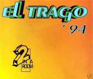 2 In A Room - El Trago (The Drink) ('94 Remixes)