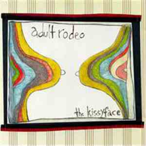 Adult Rodeo - The Kissyface