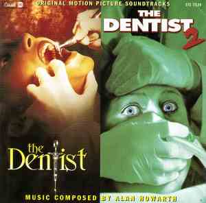 Alan Howarth - The Dentist / The Dentist 2 (Original Motion Picture Soundtracks)