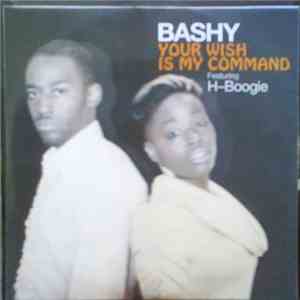 Bashy Featuring H-Boogie - Your Wish Is My Command - Radio / Club Remixes