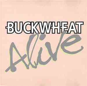Buckwheat  - Alive