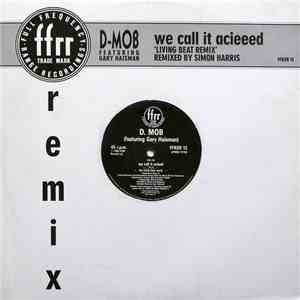 D-Mob Featuring Gary Haisman - We Call It Acieeed 'Living Beat Remix'