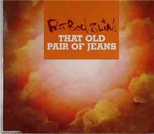 Fatboy Slim - That Old Pair Of Jeans