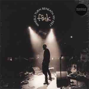 Fink - Wheels Turn Beneath My Feet