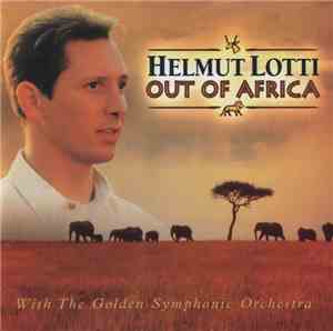 Helmut Lotti With The Golden Symphonic Orchestra - Out Of Africa