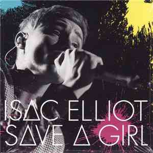 Isac Elliot - Save A Girl