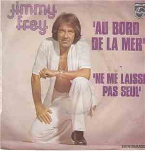 Jimmy Frey - Au Bord De La Mer / Ne Me Laisse Pas Seul