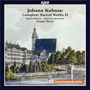 Johann Kuhnau –  Opella Musica, Camerata Lipsiensis, Gregor Meyer  - Complete Sacred Works II