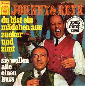 Johnny & Reyk - Du Bist ein Mädchen Aus Zucker Und Zimt