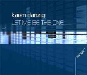 Karen Danzig - Let Me Be The One