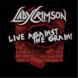 Lady Crimson - Live Against The Grain