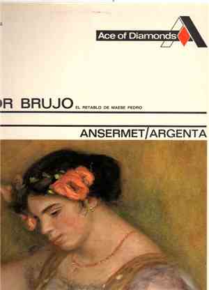 Manuel De Falla / Orquesta Nacional De España, Argenta / Orquesta De La Suisse Romande, Ansermet - El Amor Brujo - El Retablo De Maese Pedro