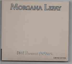Morgana Lefay - Past Present Future