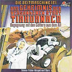 P. Bars - Das Geheimnis Der Versunkenen Stadt Tiahuanaco - Begegnung Mit Den Göttern Aus Dem All