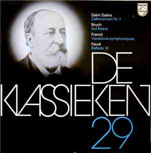 Saint-Saëns  /  Bruch  /  Franck / Fauré - De Klassieken 29: Celloconcert / Kol Nidrei / Variations Symphoniques / Ballade