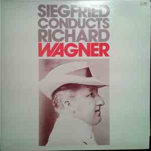 Siegfried Wagner - Siegfried Conducts Richard Wagner
