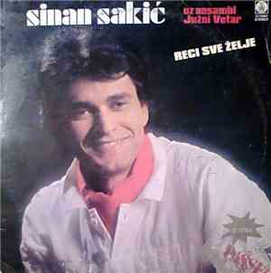 Sinan Sakić Uz Ansambl Južni Vetar - Reci Sve Želje