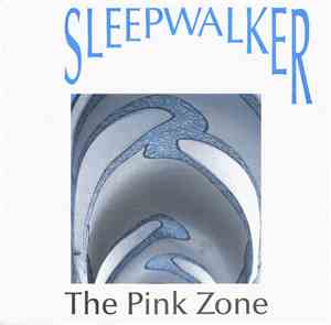 Sleepwalker  - The Pink Zone