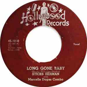 Sticks Herman With Marcelle Dugas Combo - Long Gone Baby / Cry, Cry, Cry