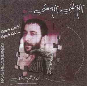 زياد الرحباني - تابع لشي تابع شي    Tabeh Lachi Tabeh Chi ...