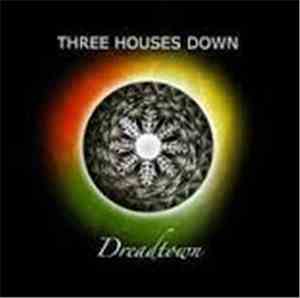 Three Houses Down - Dreadtown