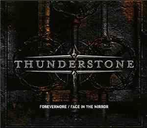 Thunderstone - Forevermore / Face In The Mirror