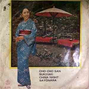 Unknown Artist - Cho Cho San / Sukiyaki / China Night / Sayonara
