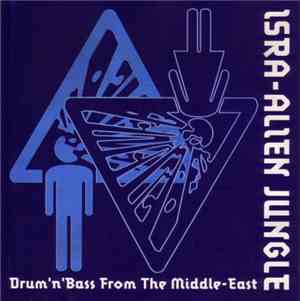 Various - Isra-Alien Jungle - Drum 'n' Bass From The Middle-East