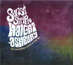 Various - Sunset Strip To Haight-Ashbury (The California Scene In The '60s)