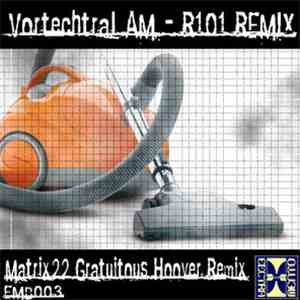 Vortechtral AM - R101 (Matrix22 Remix)