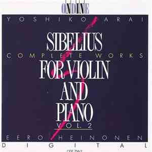Yoshiko Arai, Eero Heinonen  / Sibelius - Complete Works For Violin And Piano, Vol. 2