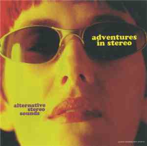 Adventures In Stereo - Alternative Stereo Sounds