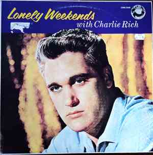 Charlie Rich - Lonely Weekends