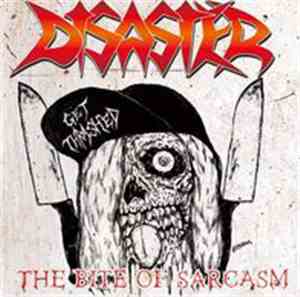 Disaster  - The Bite Of Sarcasm