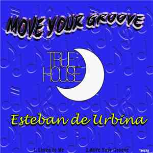 Esteban de Urbina -  Move Your Groove