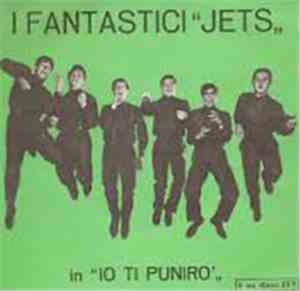 Jets  - Io Ti Punirò / La Casa Del Sole