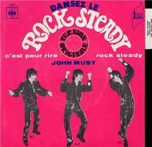John Musy - C'est Pour Rire / Rock Steady