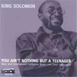 King Solomon  - You Ain't Nothing But A Teenager