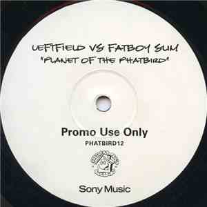 Leftfield vs. Fatboy Slim - Planet Of The Phatbird