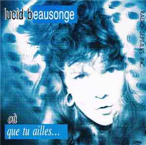 Lucid Beausonge - Où Que Tu Ailles...