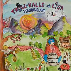 Monika Lundin - Troll-Kalle Och Lisa I Fantasieland