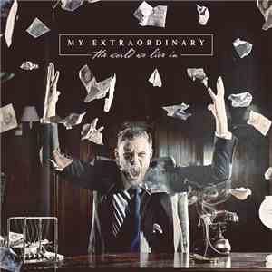My Extraordinary - The World We Live In