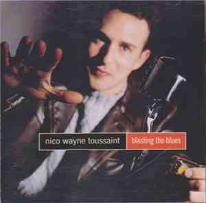 Nico Wayne Toussaint - Blasting The Blues