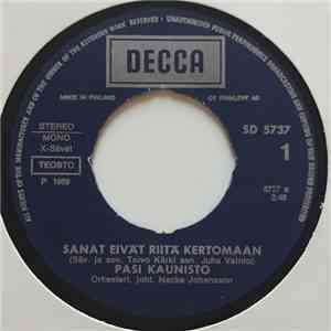 Pasi Kaunisto - Sanat Eivät Riitä Kertomaan / Jos Mä Laulaja Oisin
